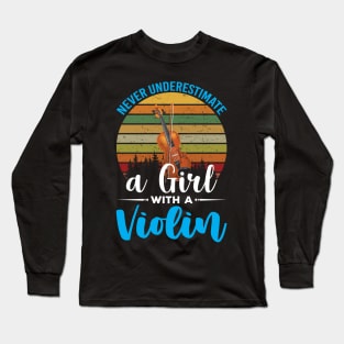 Never Underestimate a Girl with a Violin Long Sleeve T-Shirt